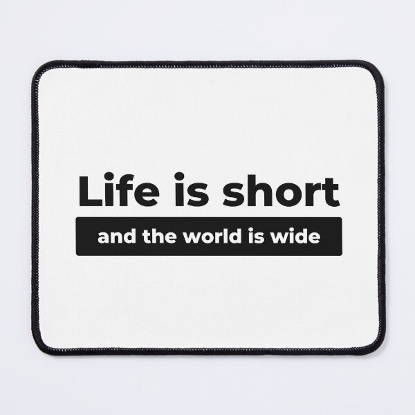 Item preview, LIFE IS SHORT AND THE WORLD IS WIDE. designed and sold by PGAart.