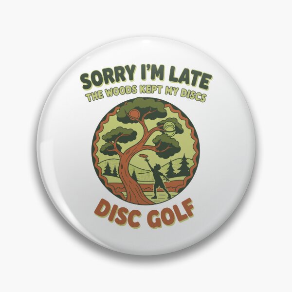 Item preview, Sorry Im Late The Woods Kept My Discs Disc Golf designed and sold by LuminOrb.