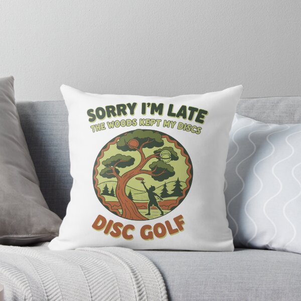 Item preview, Sorry Im Late The Woods Kept My Discs Disc Golf designed and sold by LuminOrb.