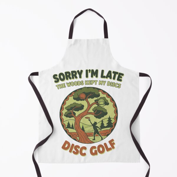 Item preview, Sorry Im Late The Woods Kept My Discs Disc Golf designed and sold by LuminOrb.