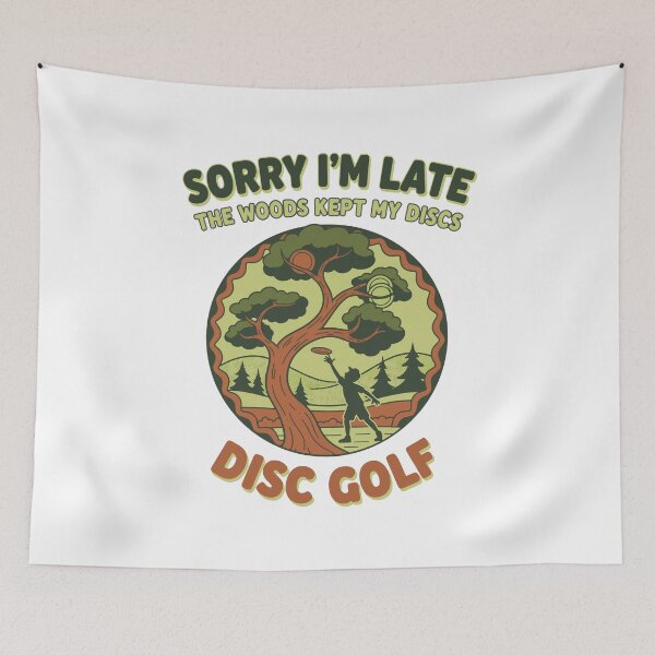 Item preview, Sorry Im Late The Woods Kept My Discs Disc Golf designed and sold by LuminOrb.