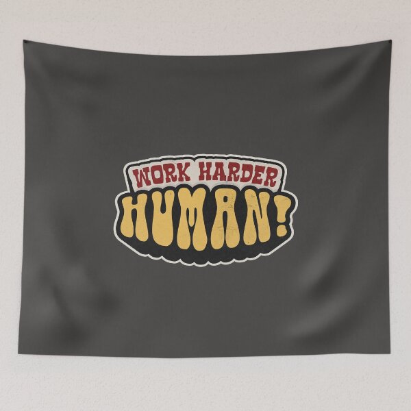 Item preview, Work Harder Human Retro Typography designed and sold by trepiu.