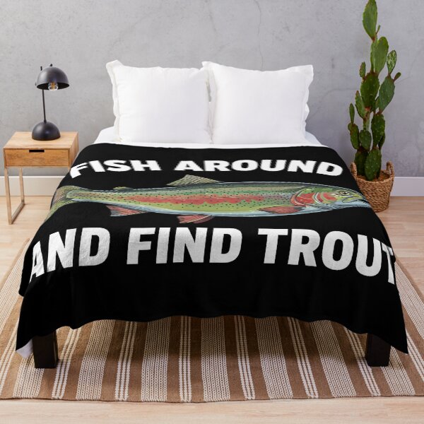 Item preview, Funny Fish Trout Fishing Fish Around and Find Trout designed and sold by CameronTheBro.
