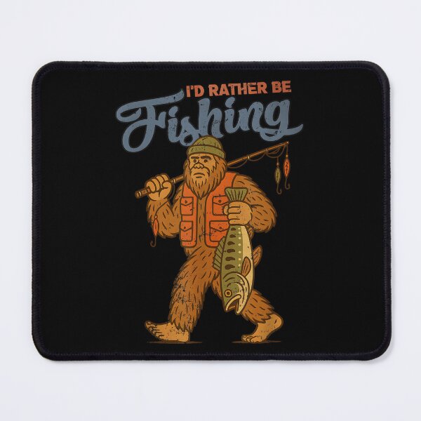 Item preview, I'd Rather Be Fishing Bigfoot Sasquatch Funny designed and sold by CameronTheBro.