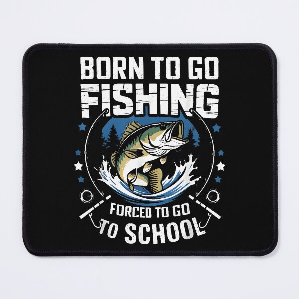 Item preview, Born to Go Fishing Forced to Go to School designed and sold by CameronTheBro.