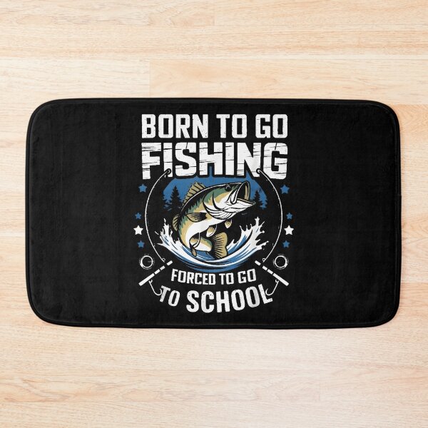 Item preview, Born to Go Fishing Forced to Go to School designed and sold by CameronTheBro.
