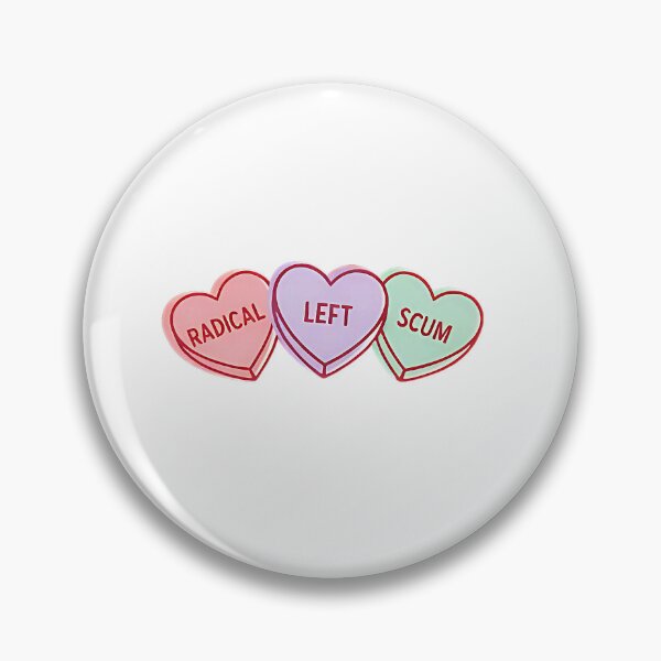 Item preview, Radical Left Scum Candy Heart  designed and sold by Han1986.