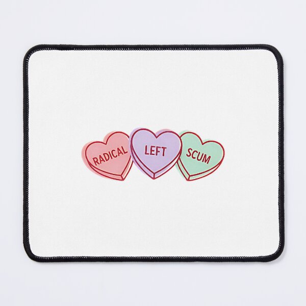 Item preview, Radical Left Scum Candy Heart  designed and sold by Han1986.