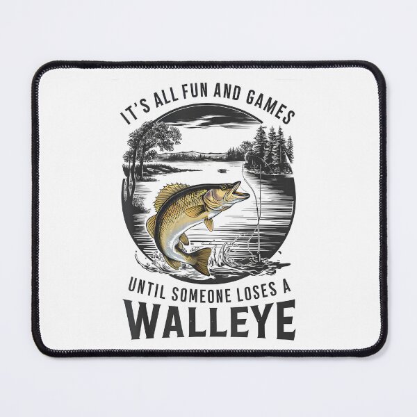 Item preview, It's All Fun and Games Until Someone Loses A Walleye Fishing Funny designed and sold by CameronTheBro.