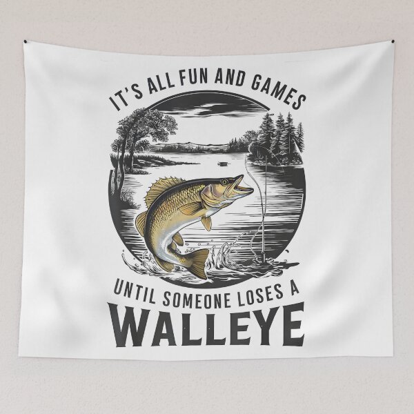 Item preview, It's All Fun and Games Until Someone Loses A Walleye Fishing Funny designed and sold by CameronTheBro.