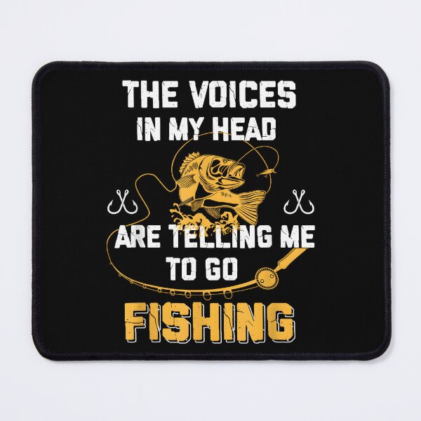 Item preview, Funny Fishing The Voices in My Head Are Telling Me To Go Fishing designed and sold by CameronTheBro.