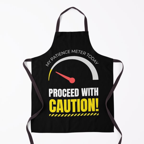 Item preview, My Patience Meter Today Proceed Carefully designed and sold by khdmalakarak.