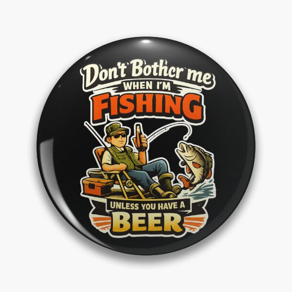 Item preview, Don’t Bother Me When I’m Fishing Unless You Have a Beer – Funny Retro Fishing Design designed and sold by JudithLatko.