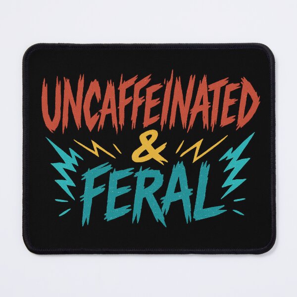 Item preview, Uncaffeinated & Feral designed and sold by ChaosEmporium.
