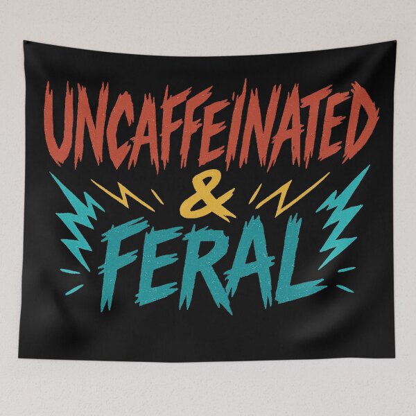 Item preview, Uncaffeinated & Feral designed and sold by ChaosEmporium.
