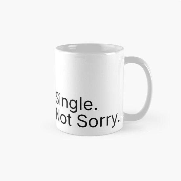 Item preview, Single. Not Sorry. Confident Anti Valentine Quote Design designed and sold by DigitalGemShop.