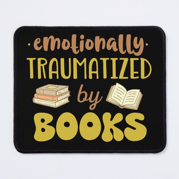 Item preview, emotionally traumatized by BOOKS designed and sold by FandomizedRose.