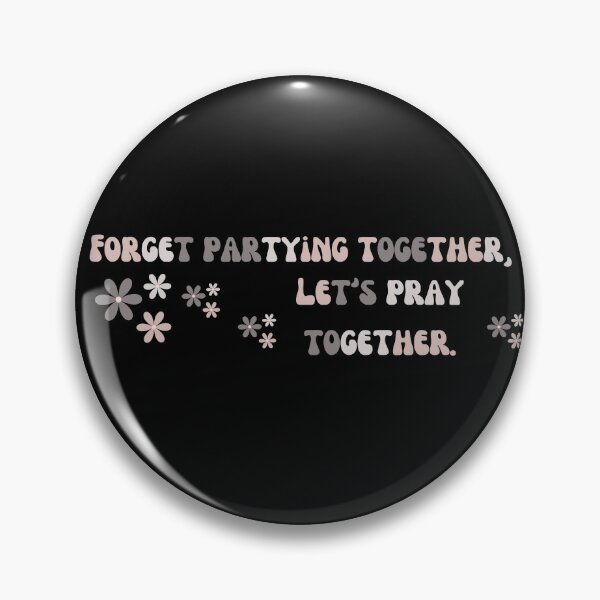 Item preview, Forget Partying Together, Lets Be Pray Together designed and sold by tranquil-haven.
