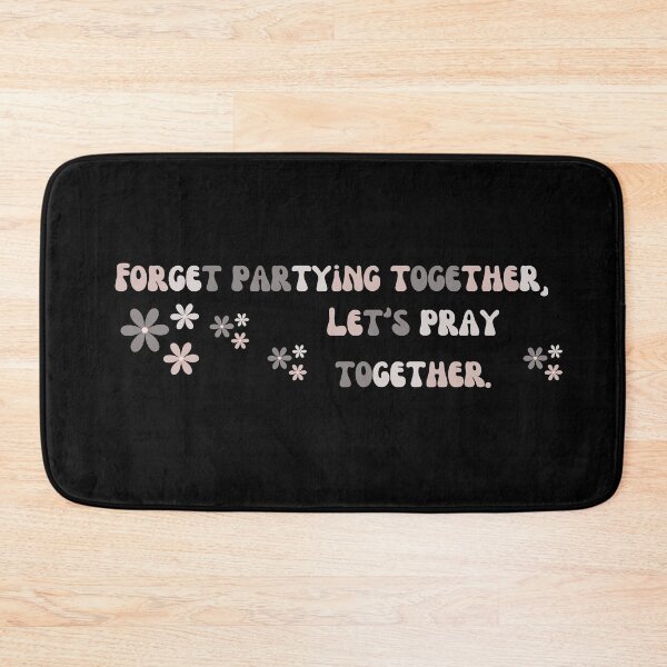Item preview, Forget Partying Together, Lets Be Pray Together designed and sold by tranquil-haven.