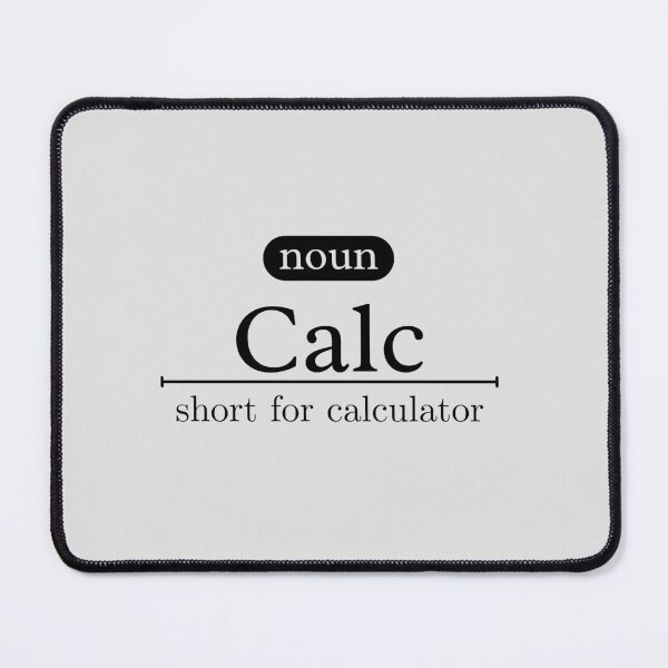 Item preview, Calc Is Short for Calculator designed and sold by AermintArts.