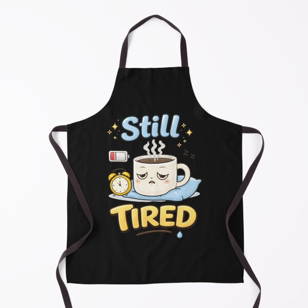 Item preview, Still Tired designed and sold by trendspatterns.