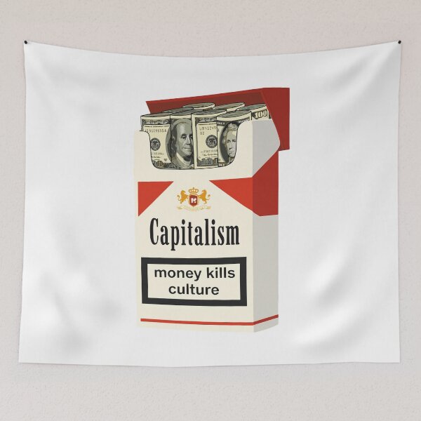 Item preview, Capitalism – Money Kills Culture Statement Art designed and sold by TipTop GFX.