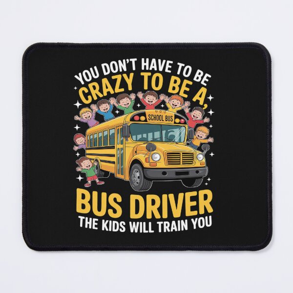 Item preview, You Don't Have to Be Crazy School Bus Driver designed and sold by tkhrbika.