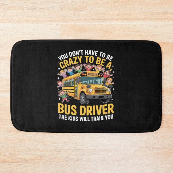 Item preview, You Don't Have to Be Crazy School Bus Driver designed and sold by tkhrbika.