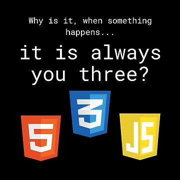 Artwork thumbnail, The Frontend Trio - HTML CSS JS Web Developer Humor by LuvTech
