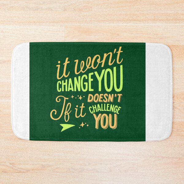 Item preview, It Won't Change You If It Doesn't Challenge You - Motivational Quote designed and sold by Maltachi Designs.