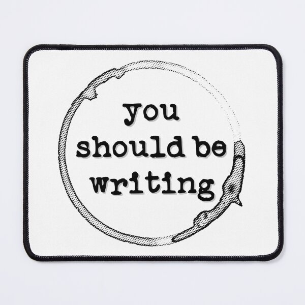 Item preview, You Should Be Writing (coffee stain, black design) designed and sold by Pencil on Paper CA.