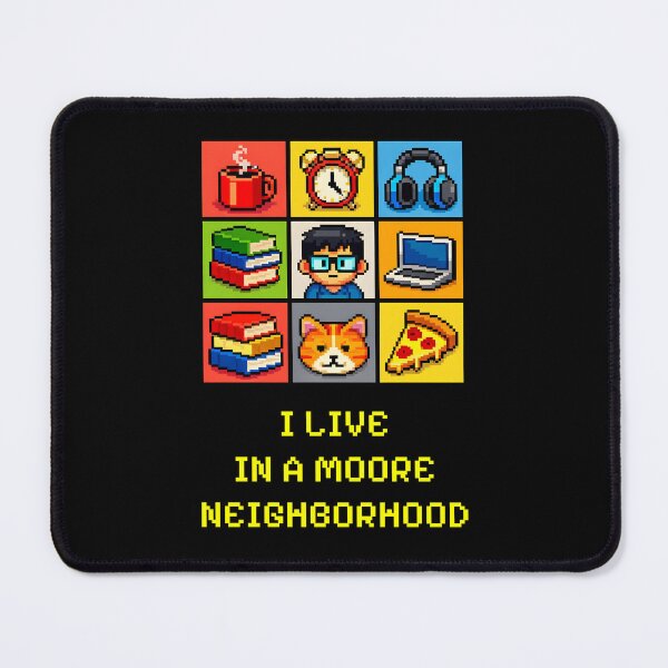 Item preview, I Live in a Moore Neighborhood | Pixel Art | Nerd Studio Apartment | Agent-Based Modeling Life Meme designed and sold by Nerd Romance Café.
