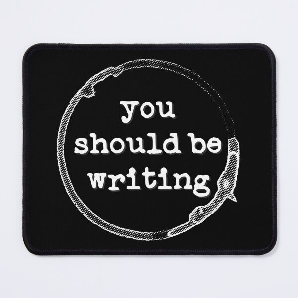 Item preview, You Should Be Writing (coffee stain, white design) designed and sold by Pencil on Paper CA.