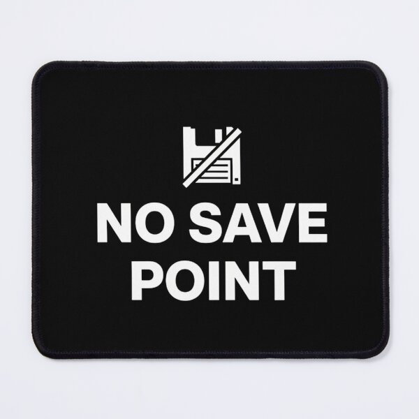 Item preview, NO SAVE POINT – Gamer Minimalist Nerd Quote Design designed and sold by daila70.
