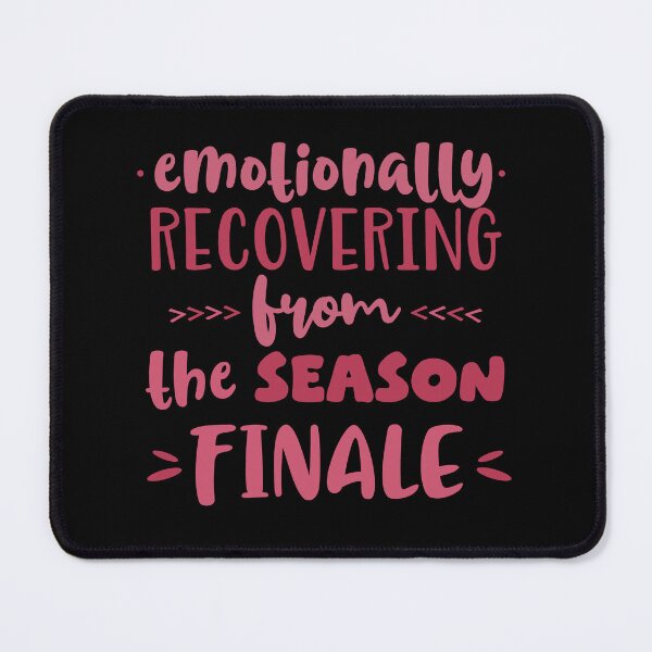Item preview, emotionally recovering from the season finale designed and sold by FandomizedRose.