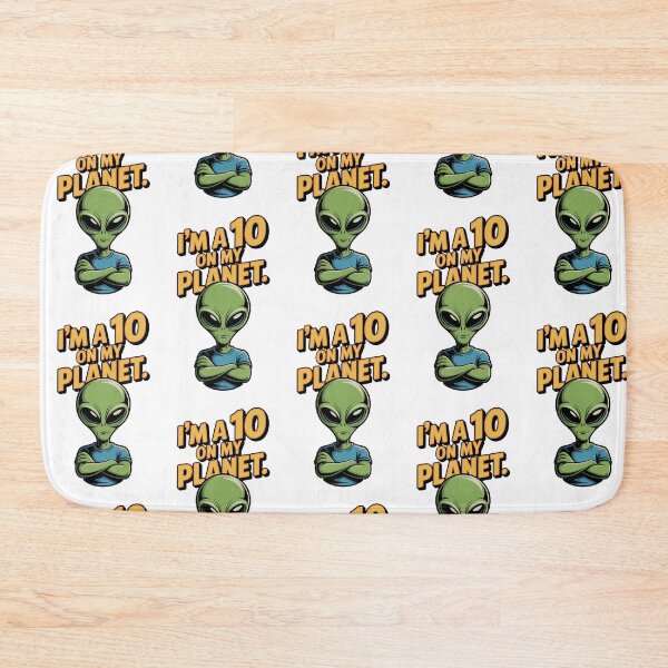 Item preview, I'm A 10 On My Planet - Funny Confident Alien Humor designed and sold by Planet Sarcasm.
