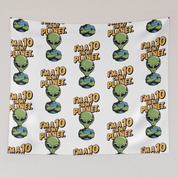 Item preview, I'm A 10 On My Planet - Funny Confident Alien Humor designed and sold by Planet Sarcasm.