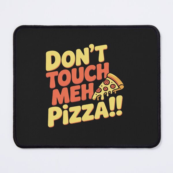 Item preview, “Don’t Touch My Pizza!” Scene Kid Emo designed and sold by tkhrbika.