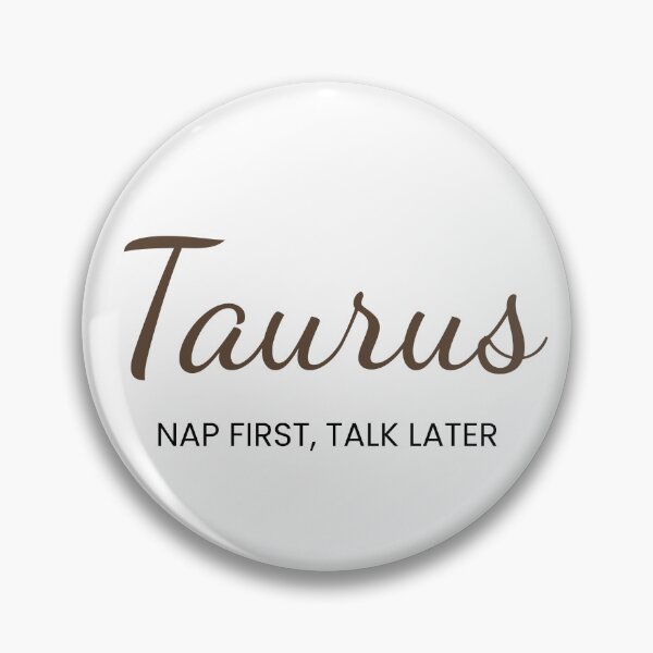 Item preview, Taurus – Nap First, Talk Later designed and sold by MetaModel Studio.