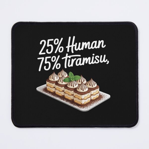 Item preview, 25% Human 75% Tiramisu designed and sold by tkhrbika.