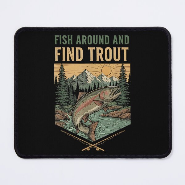 Item preview, Fish Around and Find Trout Fishing designed and sold by CameronTheBro.