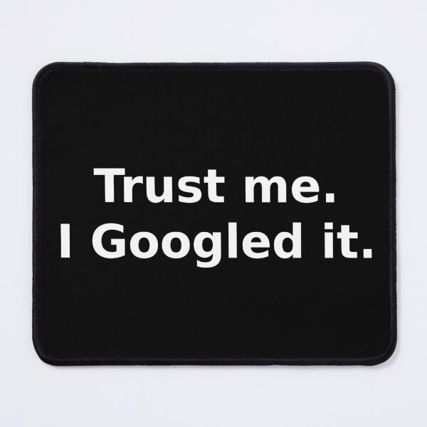 Item preview, Trust Me. I Googled It. – Funny Minimal Typography Quote Design designed and sold by OffSignal.