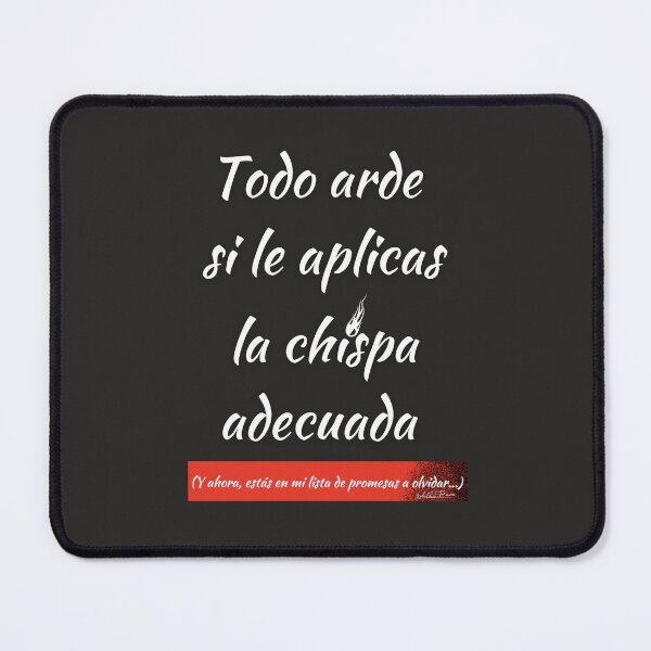 Item preview, Song in Spanish: everything burns if you apply the right spark. designed and sold by Rebeldía Pura.