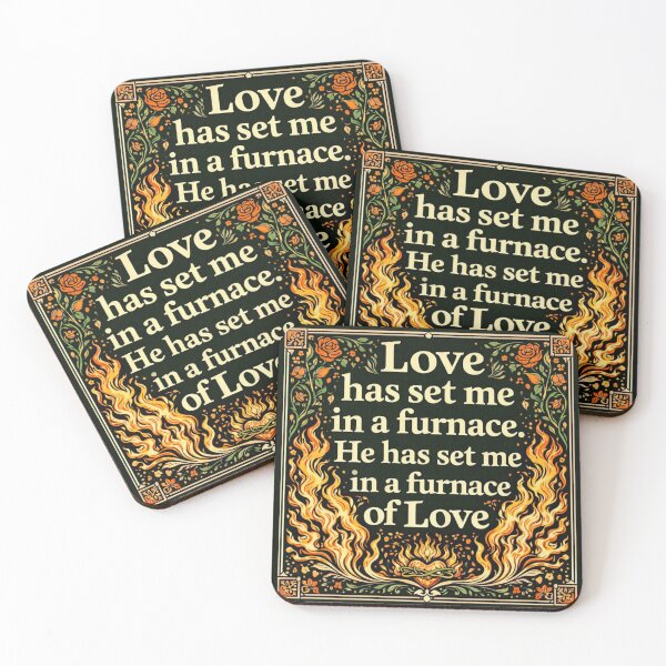 Item preview, Love has set me in a furnace. He has set me in a furnace of Love designed and sold by AngloCatholicTs.