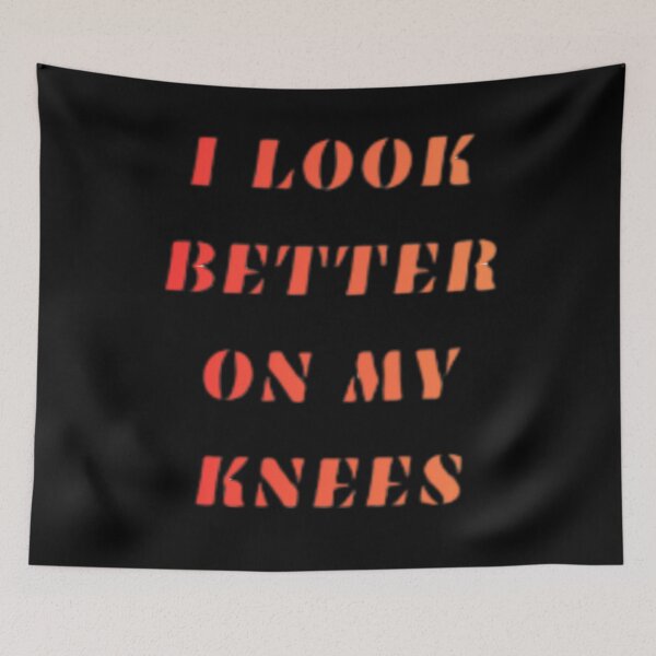 Item preview, I LOOK BETTER ON MY KNEES designed and sold by Shopster381.