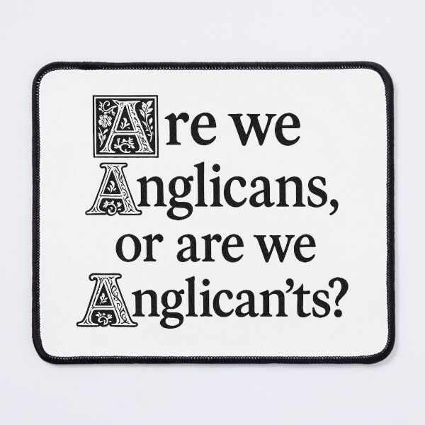 Item preview, Are we Anglicans, or are we Anglican'ts? designed and sold by AngloCatholicTs.
