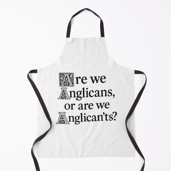 Item preview, Are we Anglicans, or are we Anglican'ts? designed and sold by AngloCatholicTs.