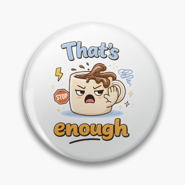 Item preview, That's enough designed and sold by trendspatterns.