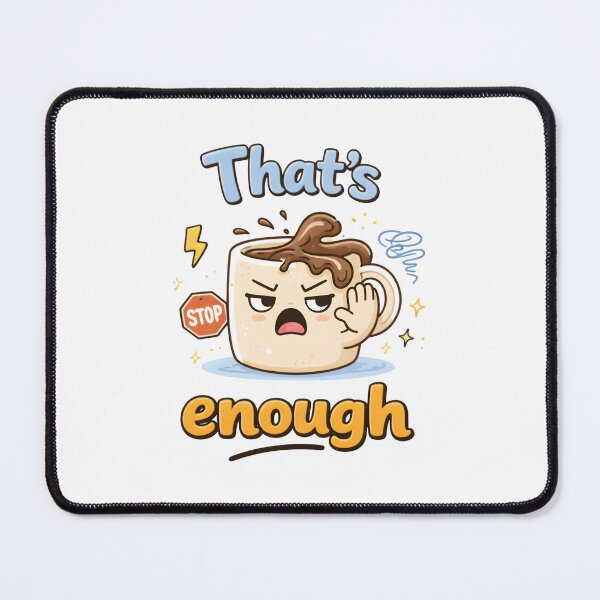 Item preview, That's enough designed and sold by trendspatterns.