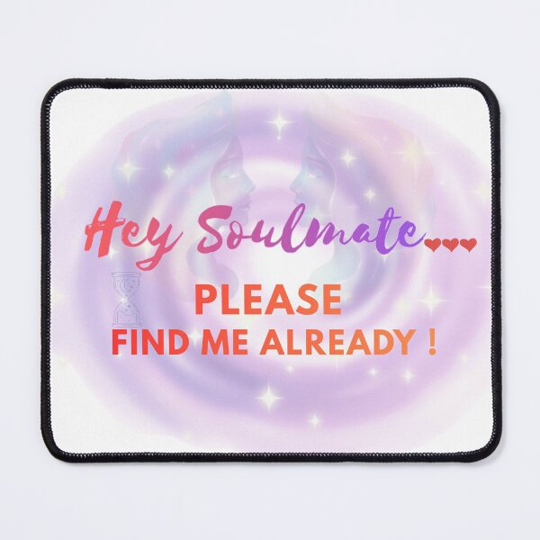 Item preview, Hey Soulmate... Please find me already designed and sold by Himanigupta808.